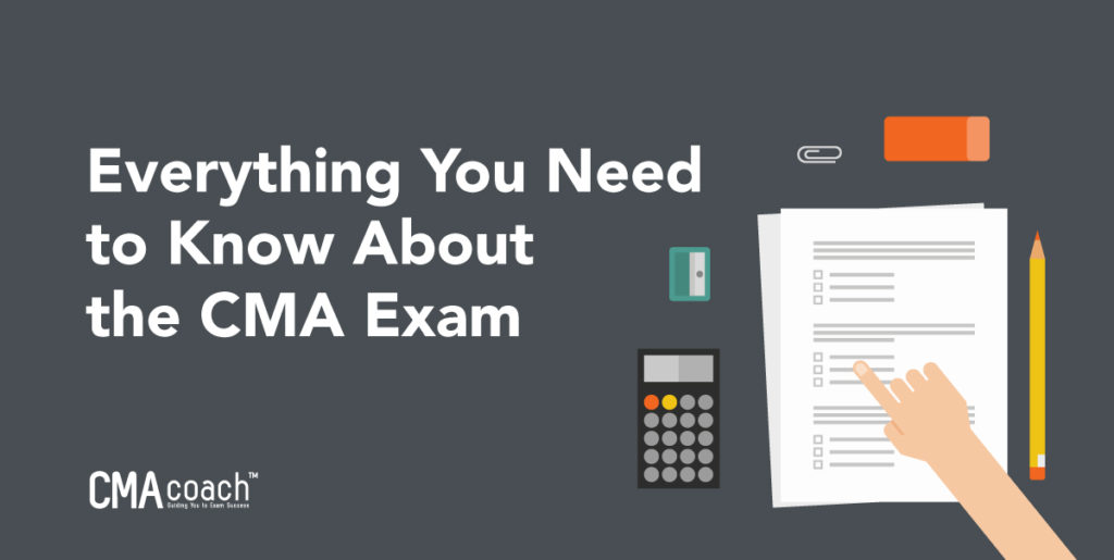 Everything You Need to Know About the CMA Exam