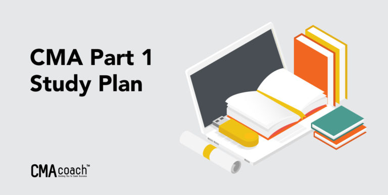 CMA Exam Part 1: Topics, Format, and Study Plan