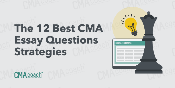 12 Best CMA Essay Strategies