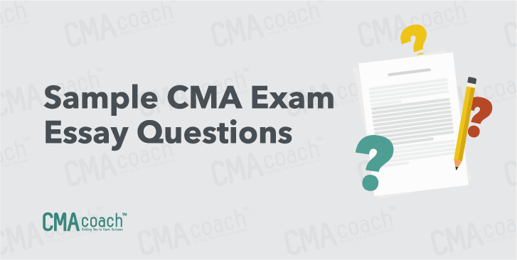 Sample CMA exam essay questions